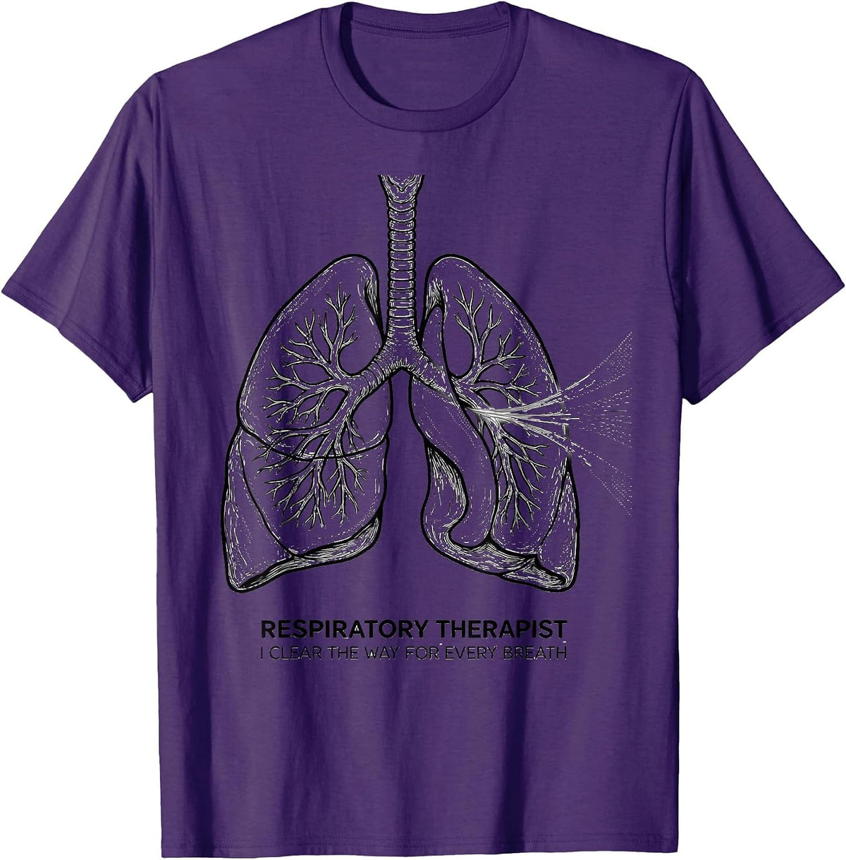 Respiratory Therapist. I Clear the Way for Every Breath. T-Shirt - Purple