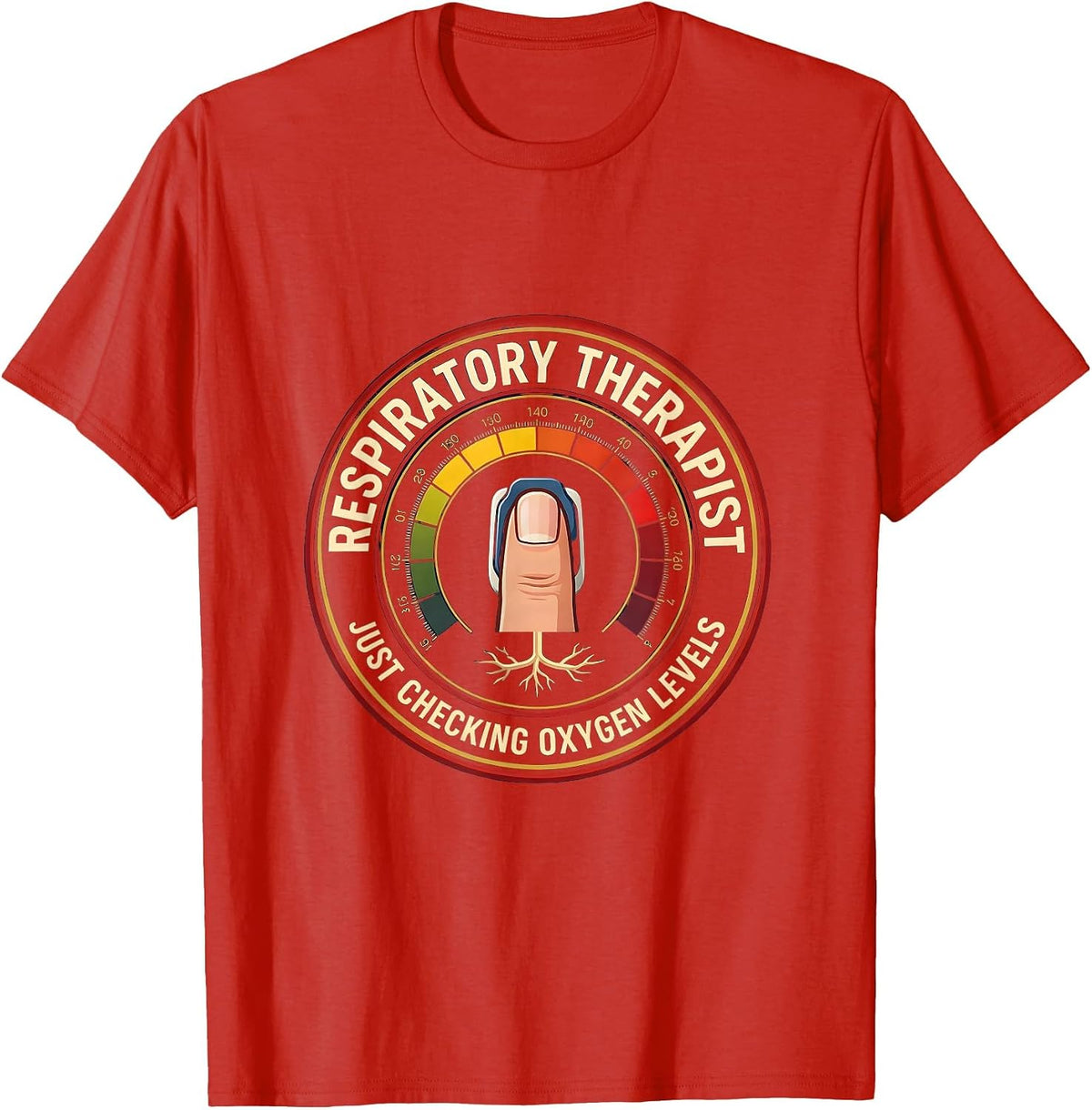 Men's Respiratory Therapist. Just Checking Oxygen Levels RT T-Shirt - Red
