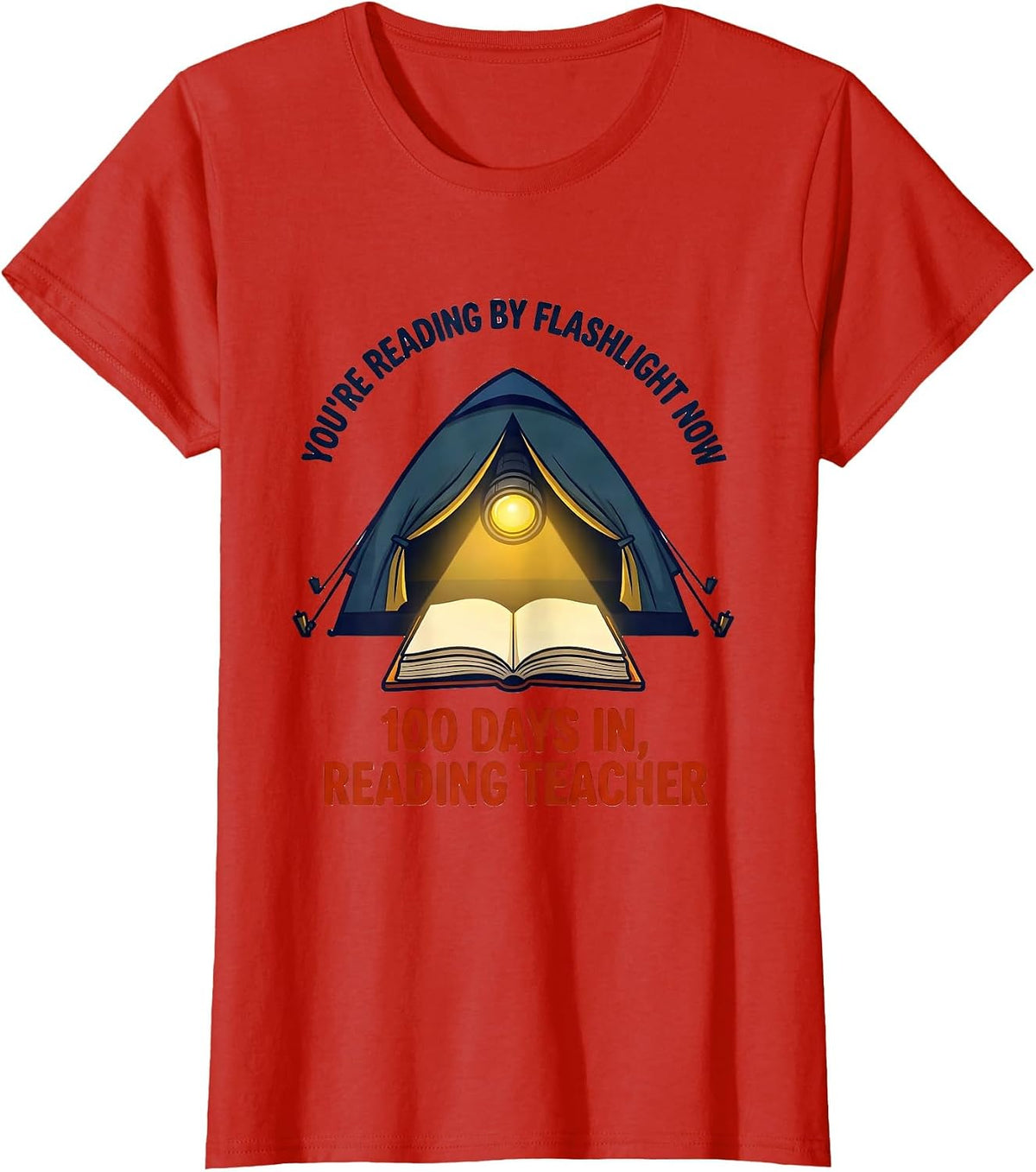 You're Reading By Flashlight Now 100th Day of School T-Shirt - Red