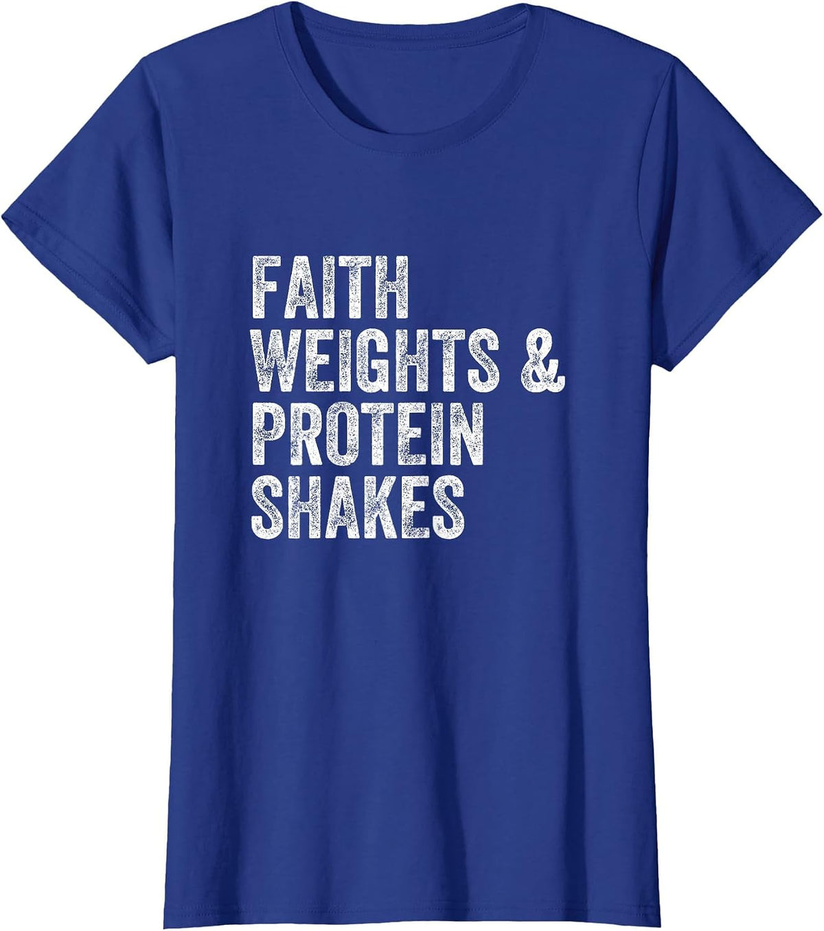 Faith Weights Protein Shakes Gym Weightlifter Bodybuilder T-Shirt - Royal Blue