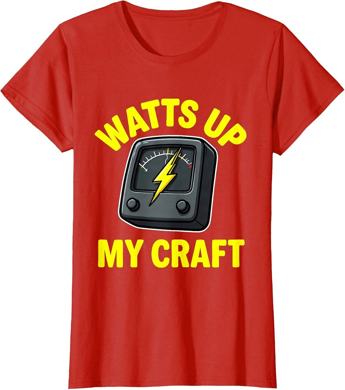 Watts Up My Craft Funny Machinist Electrician Trade Humor T-Shirt - Red