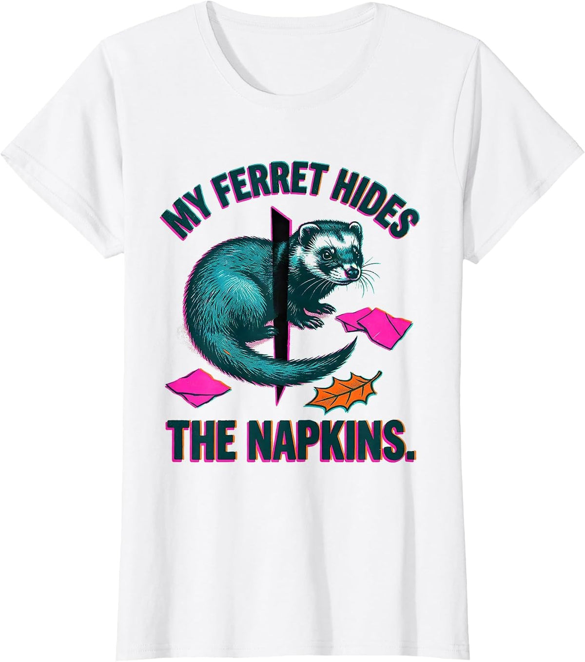 My Ferret Hides The Napkins Funny Ferret Lover Christmas T-Shirt - White