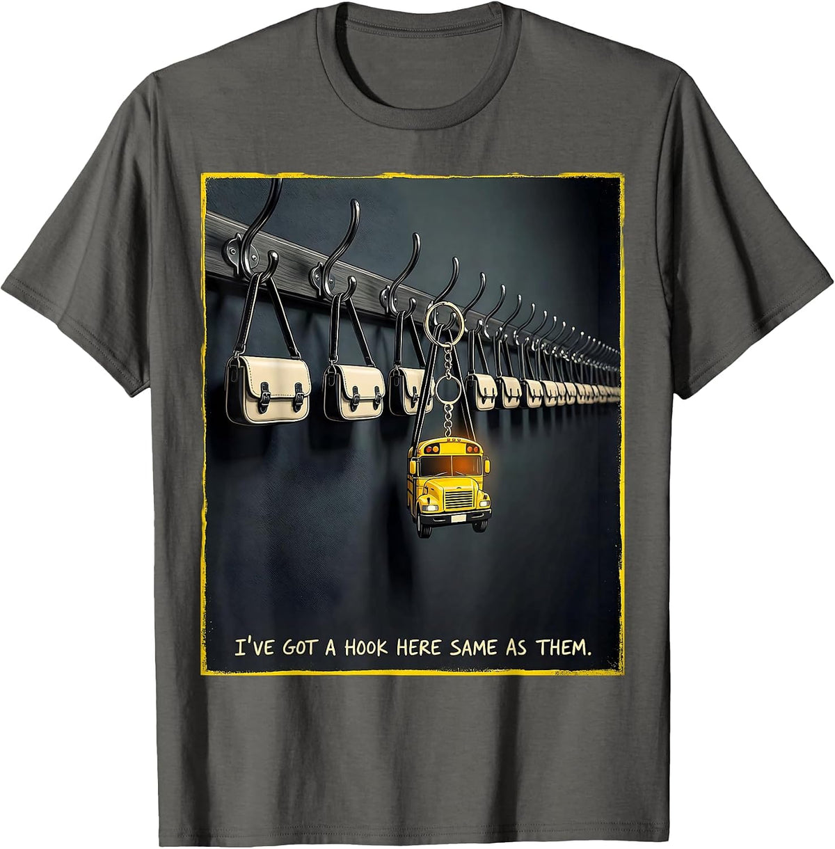 Men's I've Got A Hook Here Same As Them Funny School Bus Driver T-Shirt - Asphalt Grey
