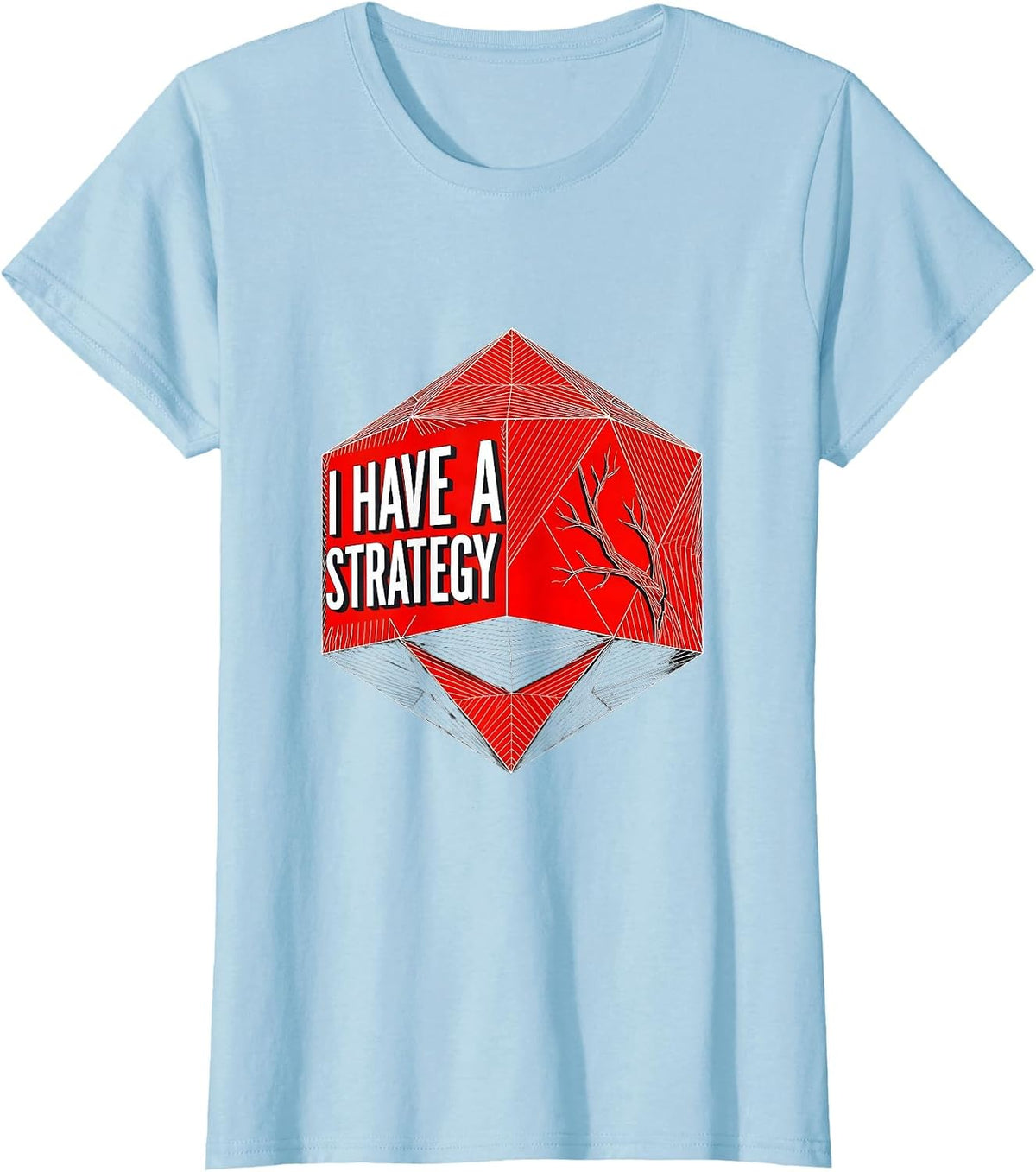 I Have A Strategy Geometric Nerdy RPG Gamer Tabletop T-Shirt - Baby Blue
