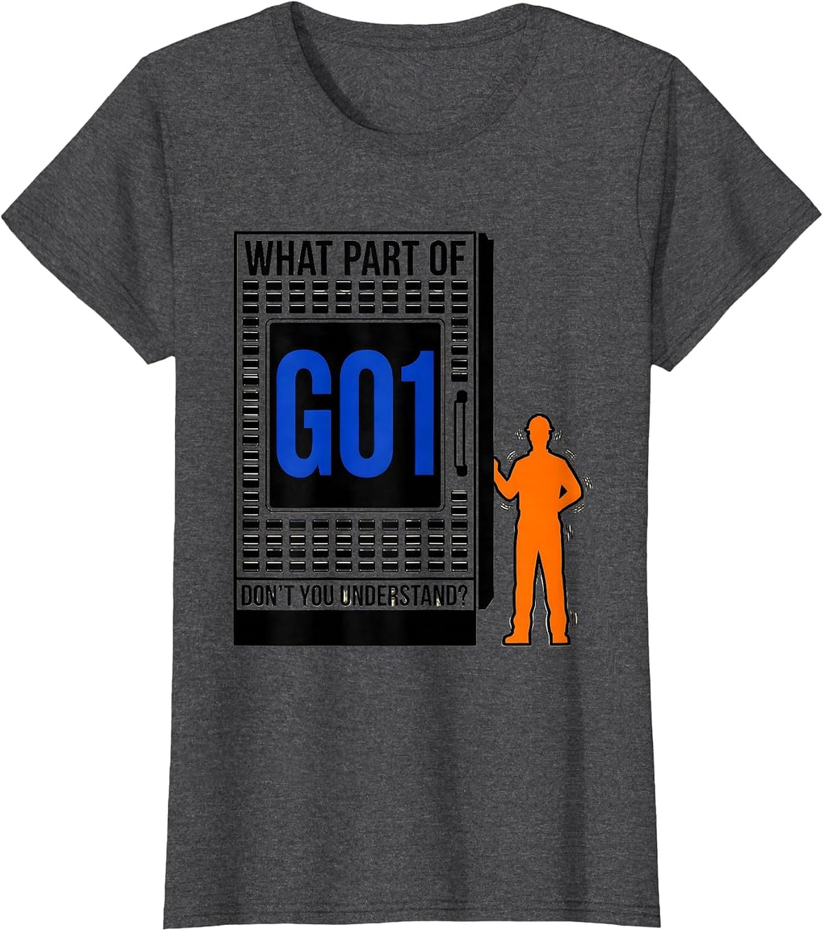 Women's What Part Of G01 Don't You Understand? CNC Machinist T-Shirt - Dark Heather Grey