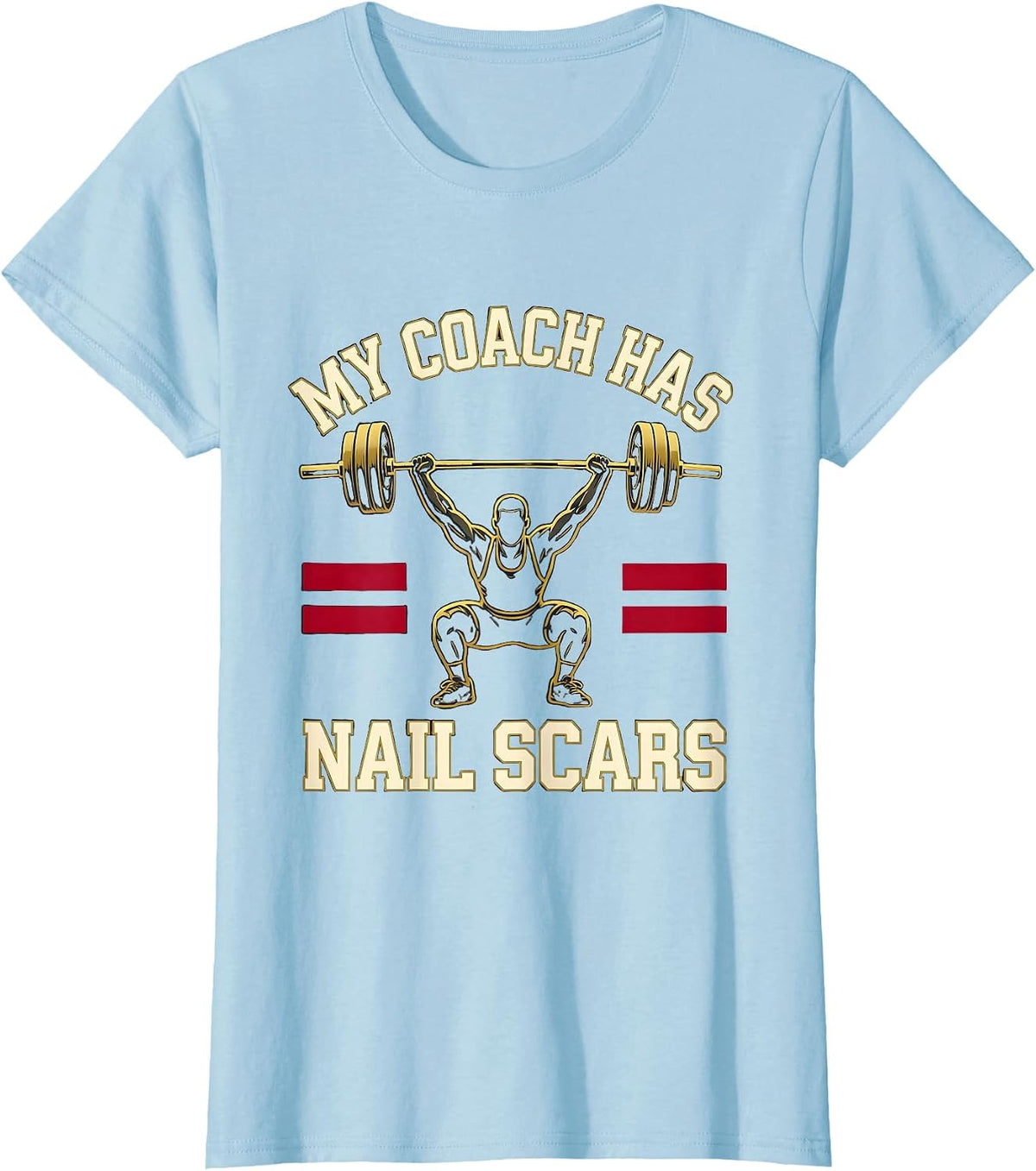 Women's My Coach Has Nail Scars Funny Christian Gym Weightlifter T-Shirt - Baby Blue