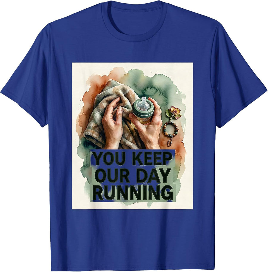 You Keep Our Day Running Funny Daycare Teacher Provider T-Shirt - Royal Blue