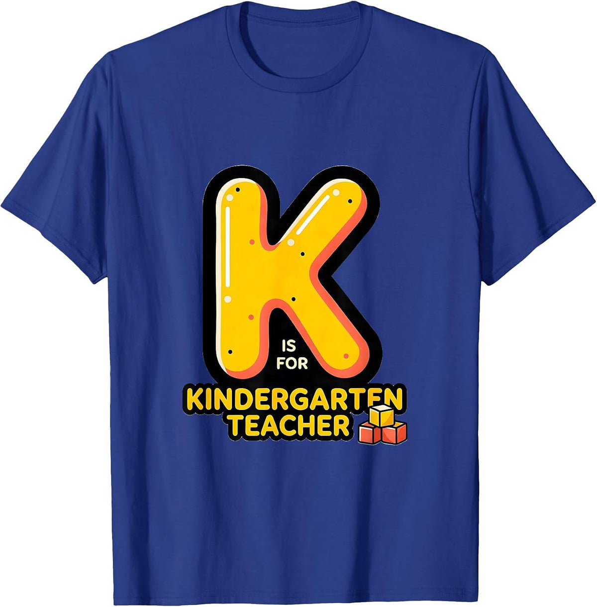 K Is For Kindergarten Teacher Cute Back to School Teacher T-Shirt - Royal Blue