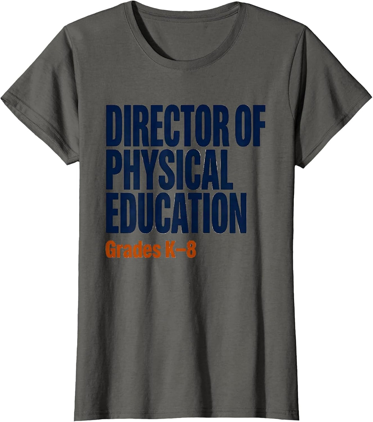 Women's Director of Physical Education, Grades K–8 PE Teacher T-Shirt - Asphalt Grey