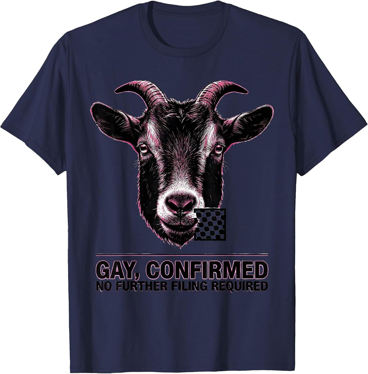 Gay, Confirmed, No Further Filing Required Funny Goat Meme T-Shirt - Navy Blue