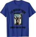 I've Been Up There Longer Than You Think Funny Animal Lover T-Shirt - Royal Blue