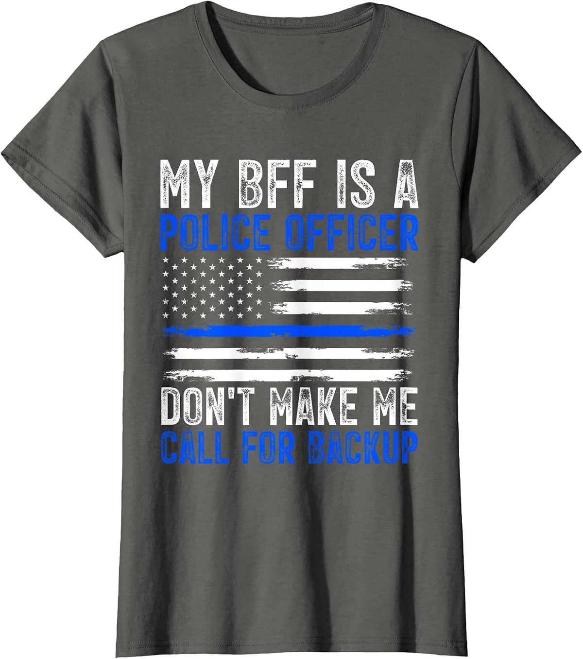 My BFF is A Police Officer T-Shirt - Asphalt Grey
