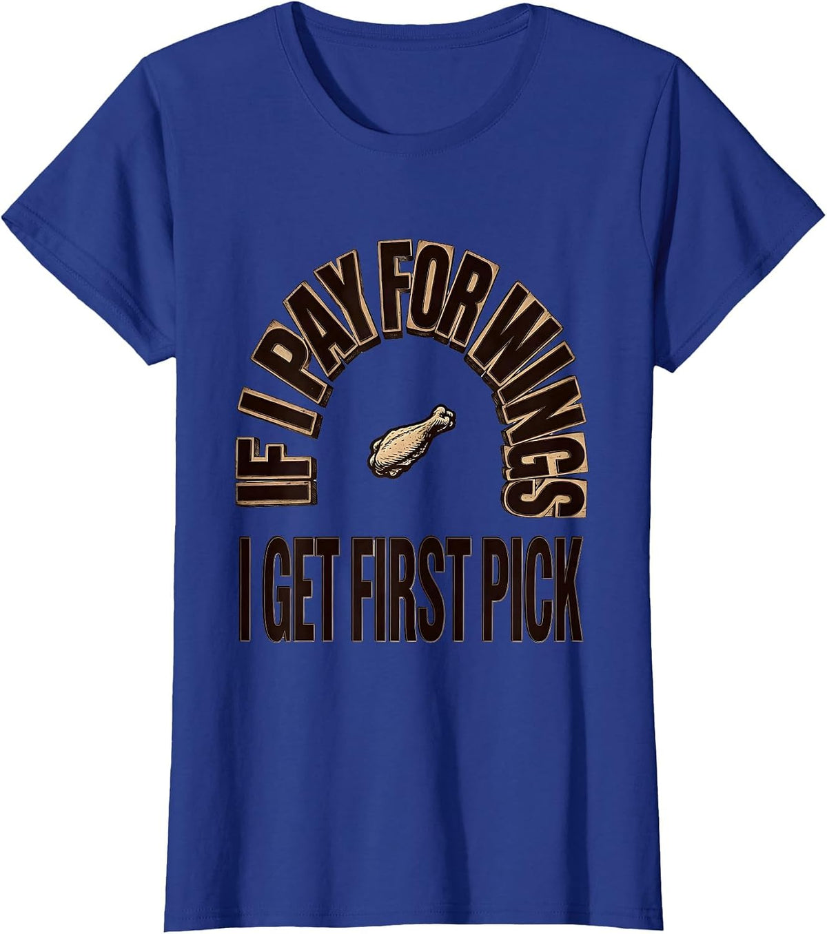 Women's If I Pay For Wings, I Get First Pick Funny Dad Tax T-Shirt - Royal Blue