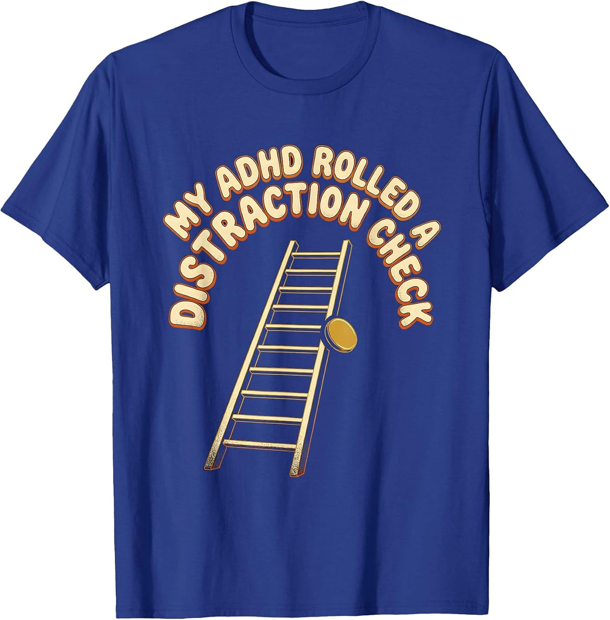 Men's My ADHD Rolled A Distraction Check Retro Vintage ADHD Gamer T-Shirt - Royal Blue