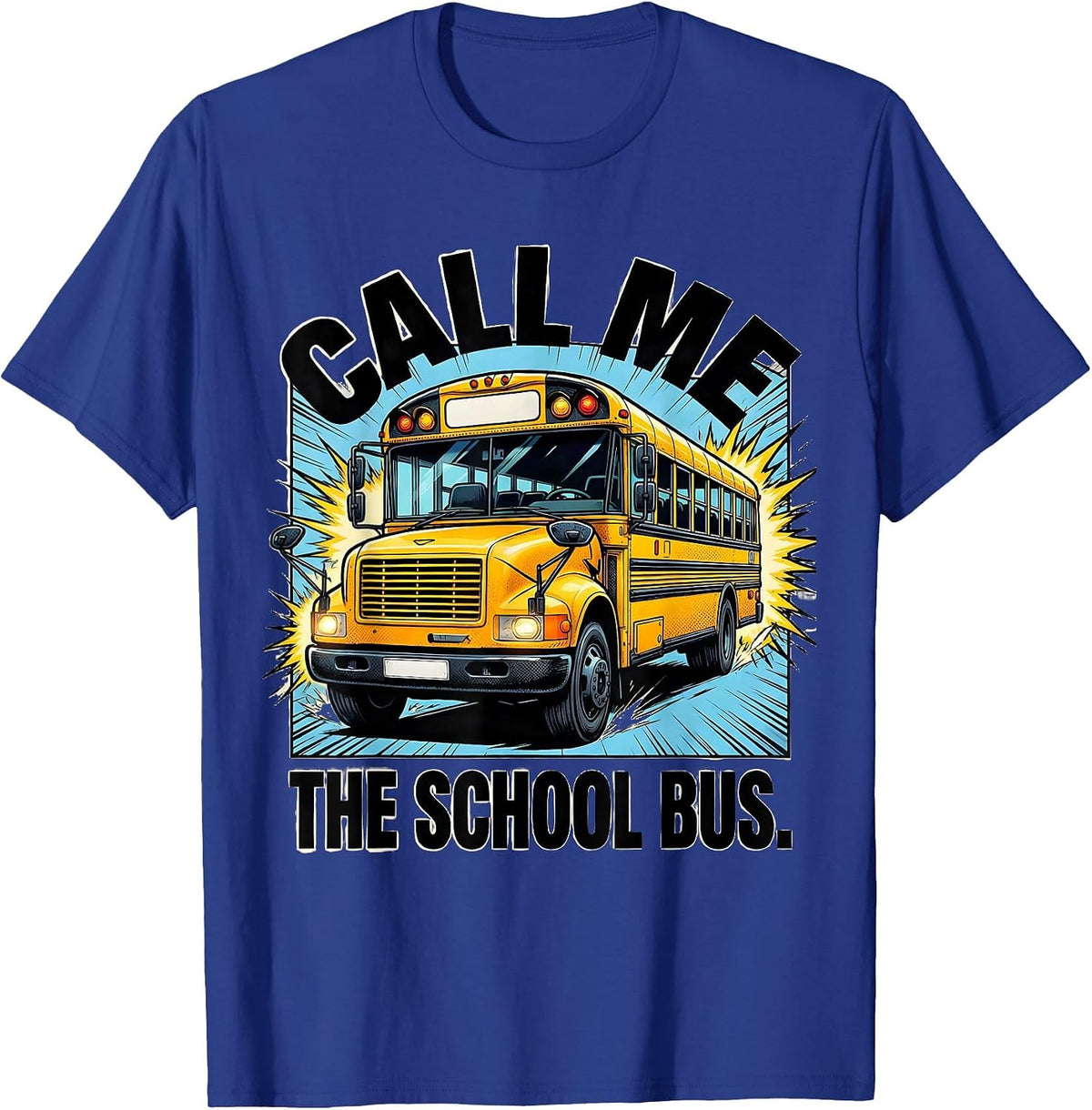 Men's Call Me The School Bus Comic Book School Bus Driver Funny T-Shirt - Royal Blue