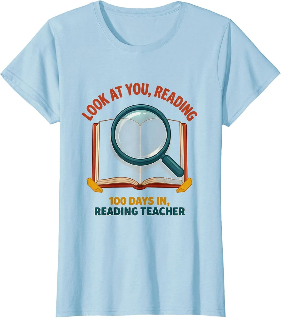 Women's Look At You, Reading — 100 Days In, Reading Teacher Teacher T-Shirt - Baby Blue