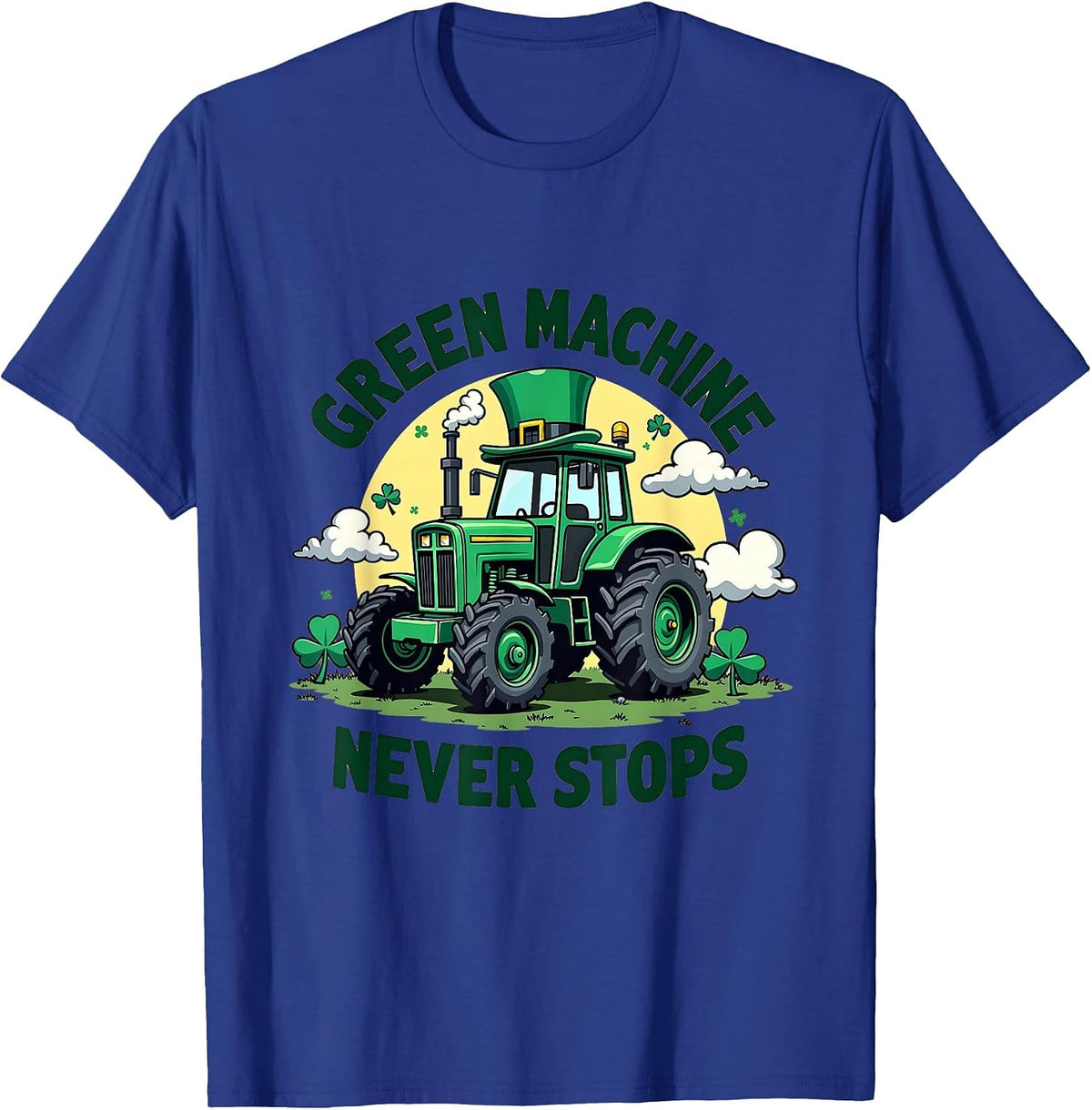 Green Machine Never Stops St Patrick's Day T-Shirt - Royal Blue