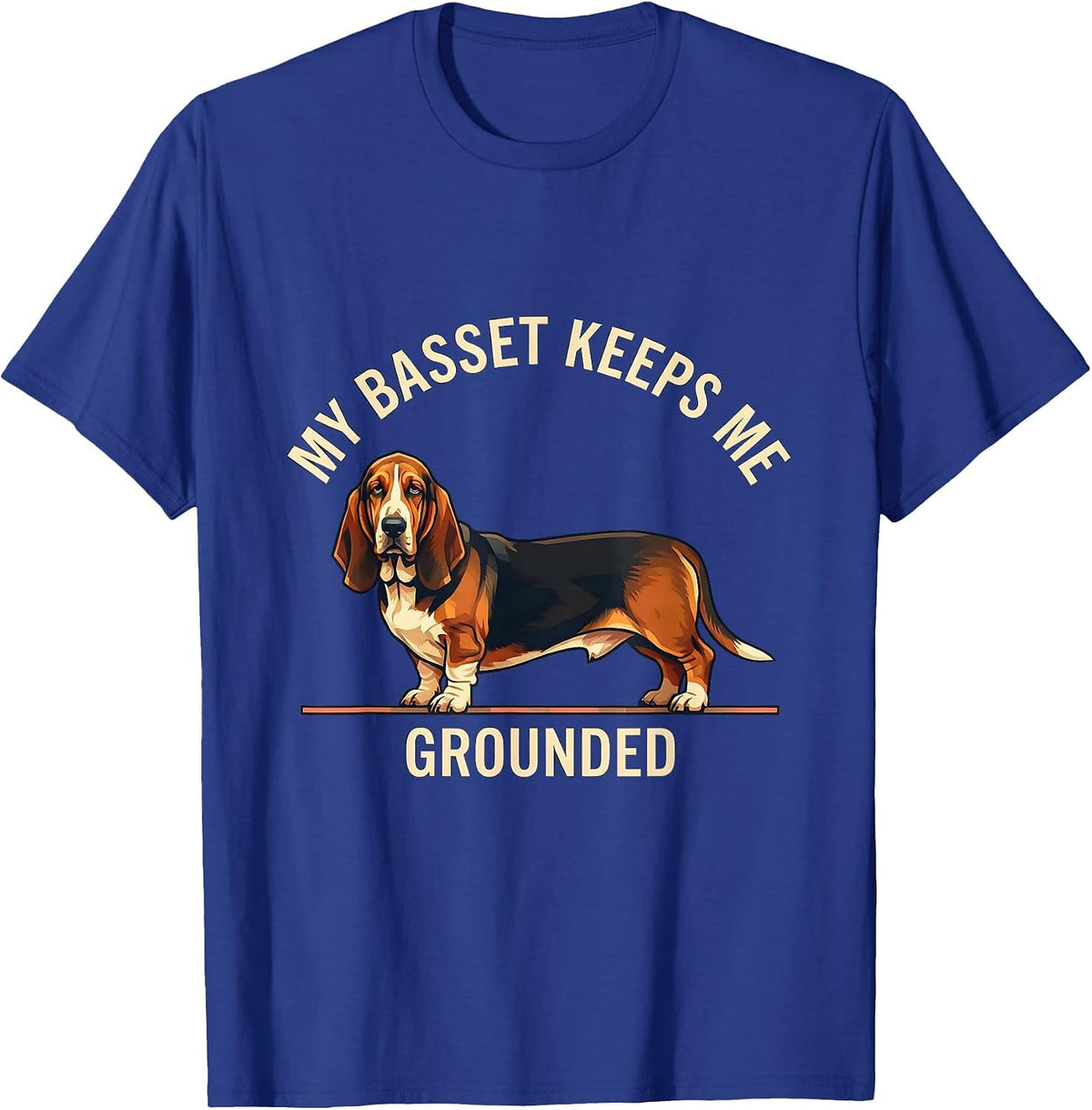 My Basset Keeps Me Grounded Funny Basset Hound Owner Dog T-Shirt - Royal Blue