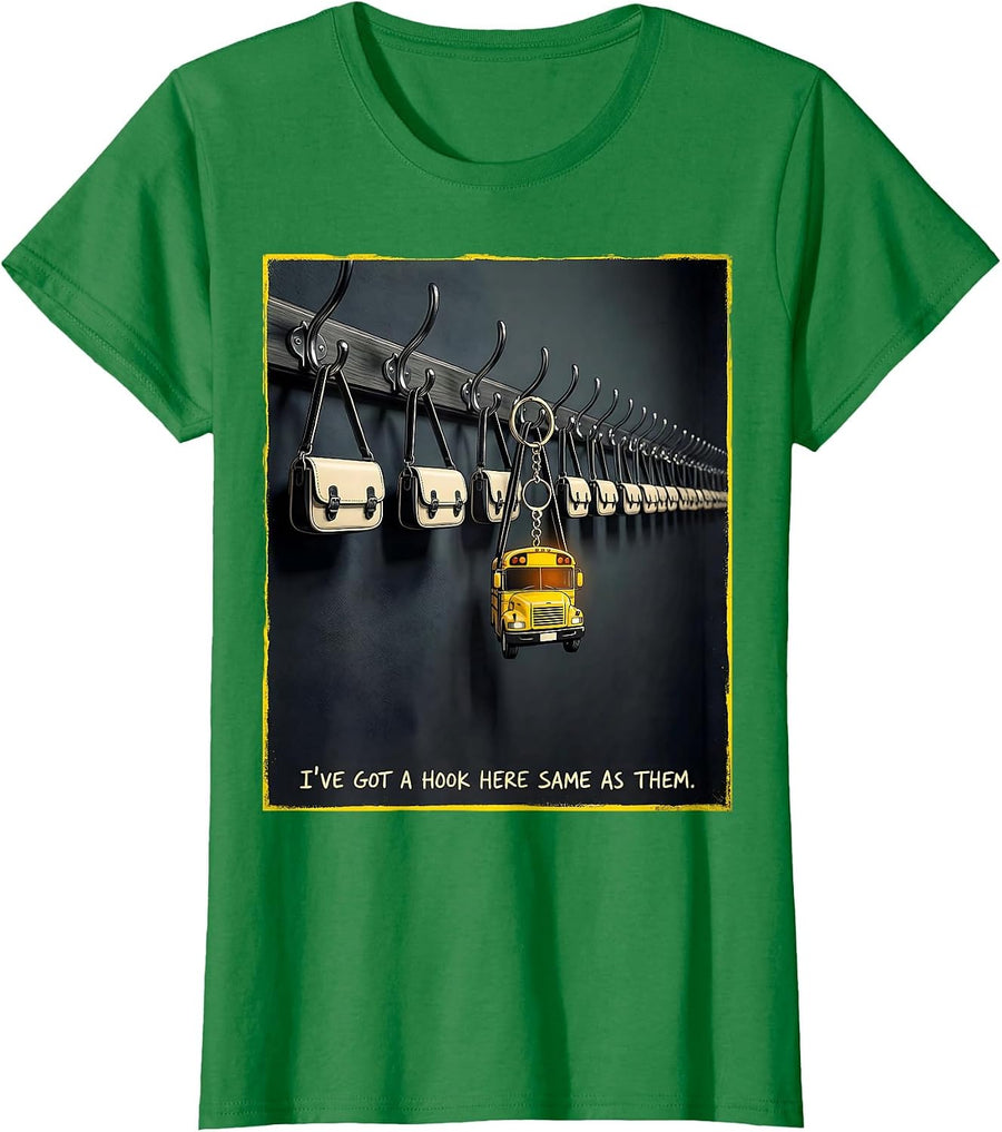 Women's I've Got A Hook Here Same As Them Funny School Bus Driver T-Shirt - Kelly Green