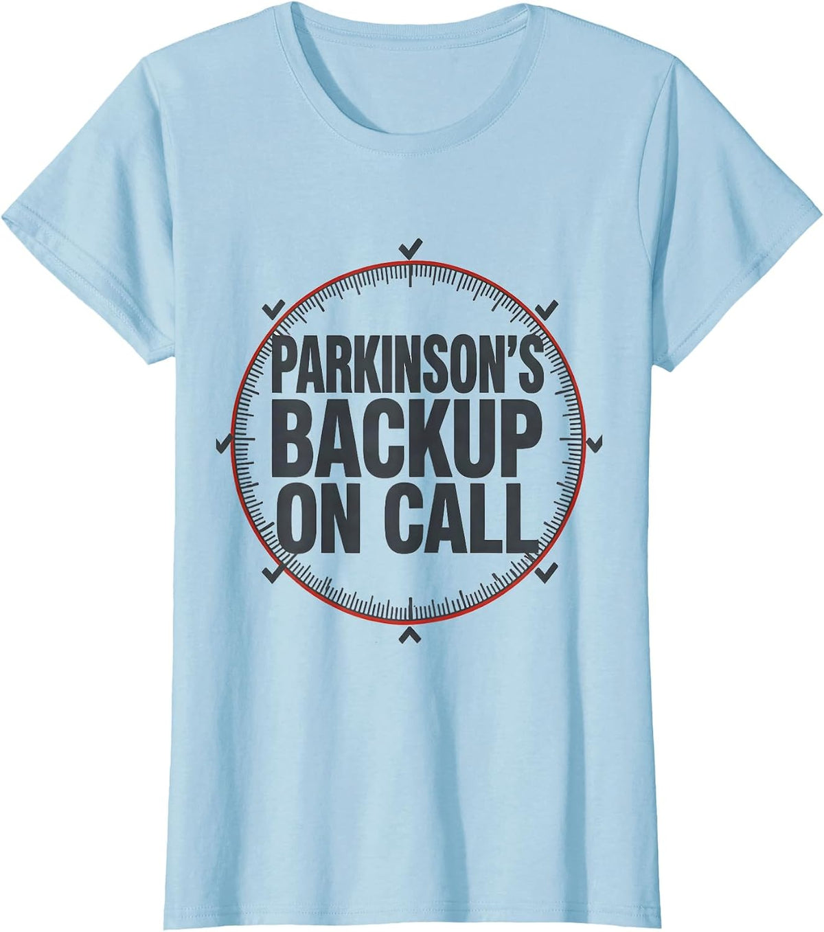 Women's Parkinson's Backup, On Call Defiant Humor Cause Awareness T-Shirt - Baby Blue