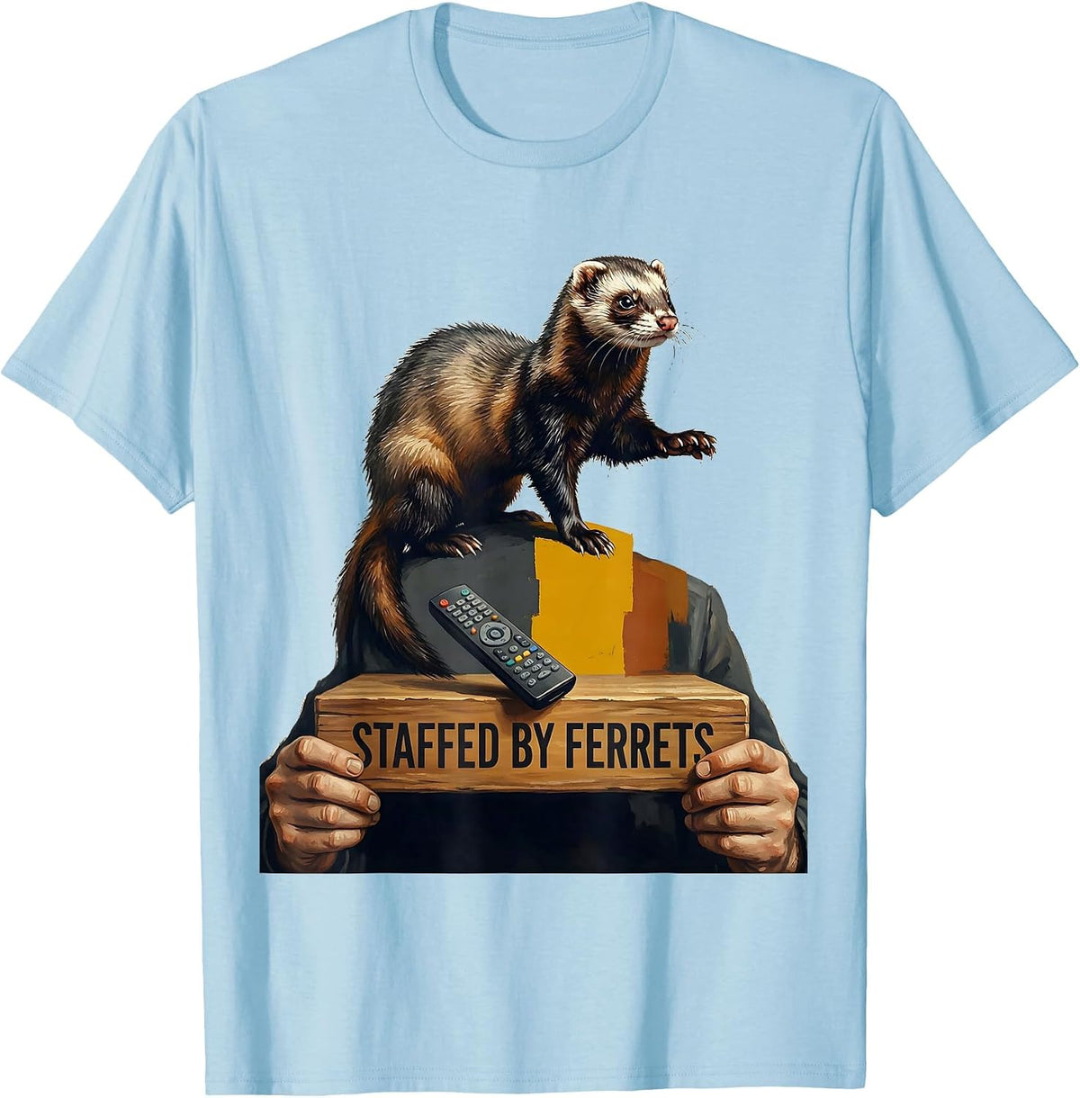Men's Staffed By Ferrets Funny Ferret Lover Gift Ferret Owner T-Shirt - Baby Blue