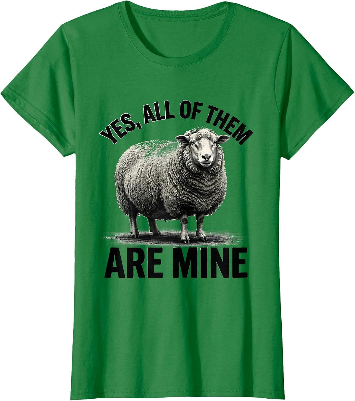 Women's Yes All Of Them Are Mine Funny Sheep Farmer Animal Lover T-Shirt - Kelly Green