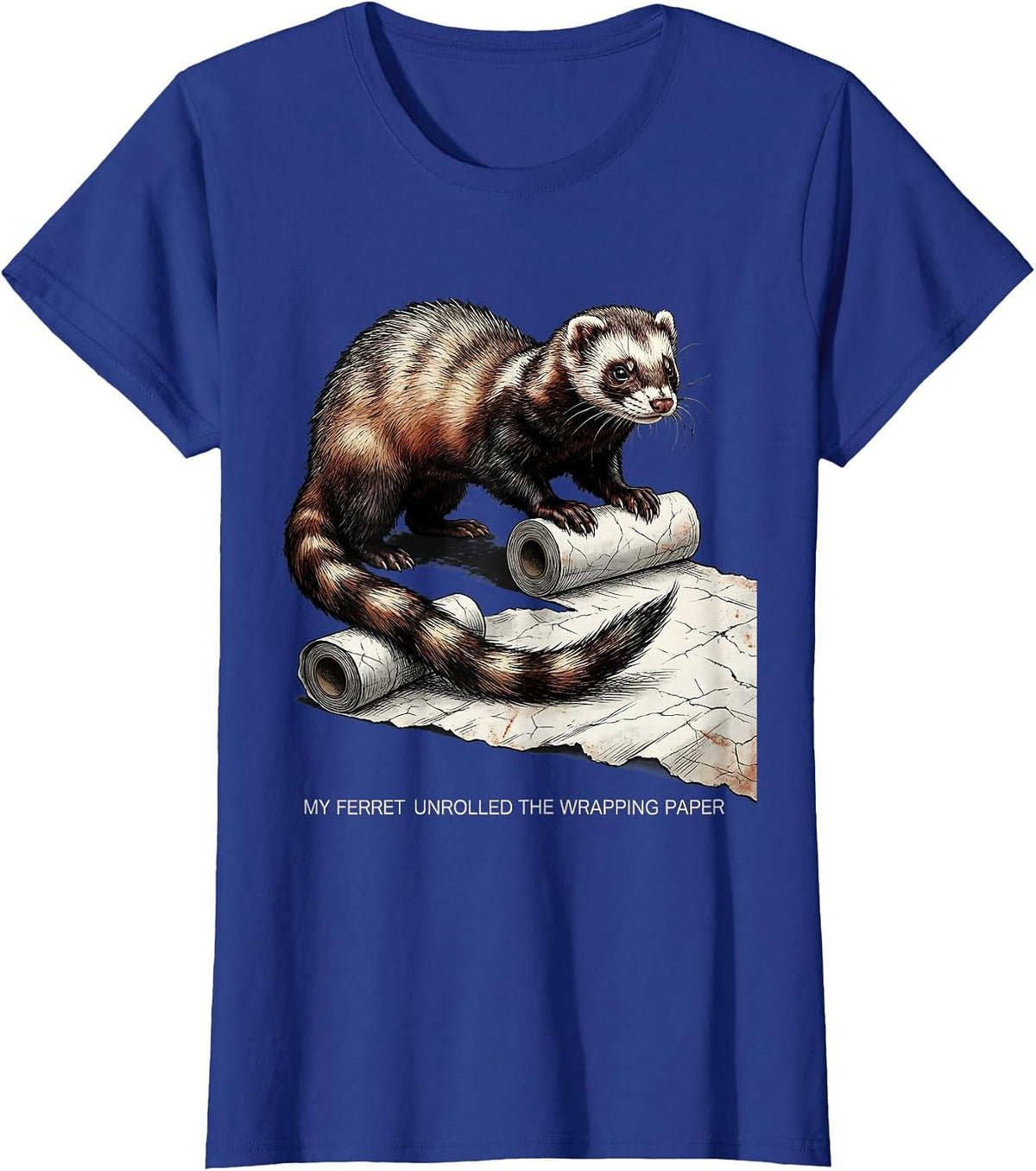 Women's My Ferret Unrolled The Wrapping Paper Funny Ferret Lover T-Shirt - Royal Blue