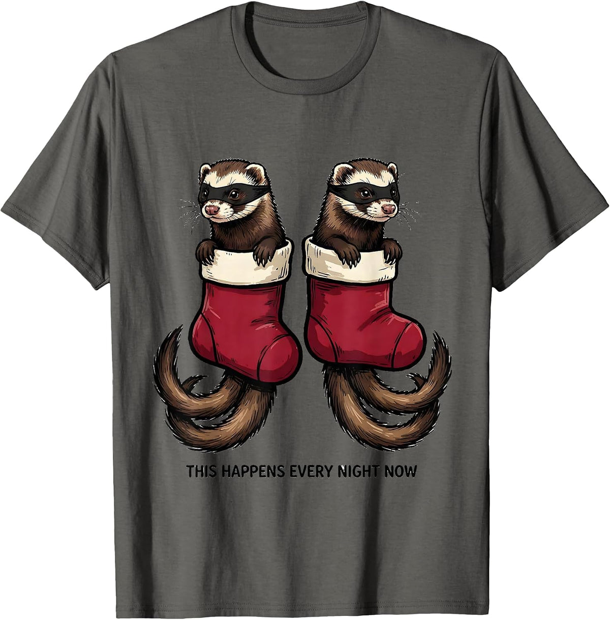 This Happens Every Night Now Funny Ferret Lover Christmas T-Shirt - Asphalt Grey