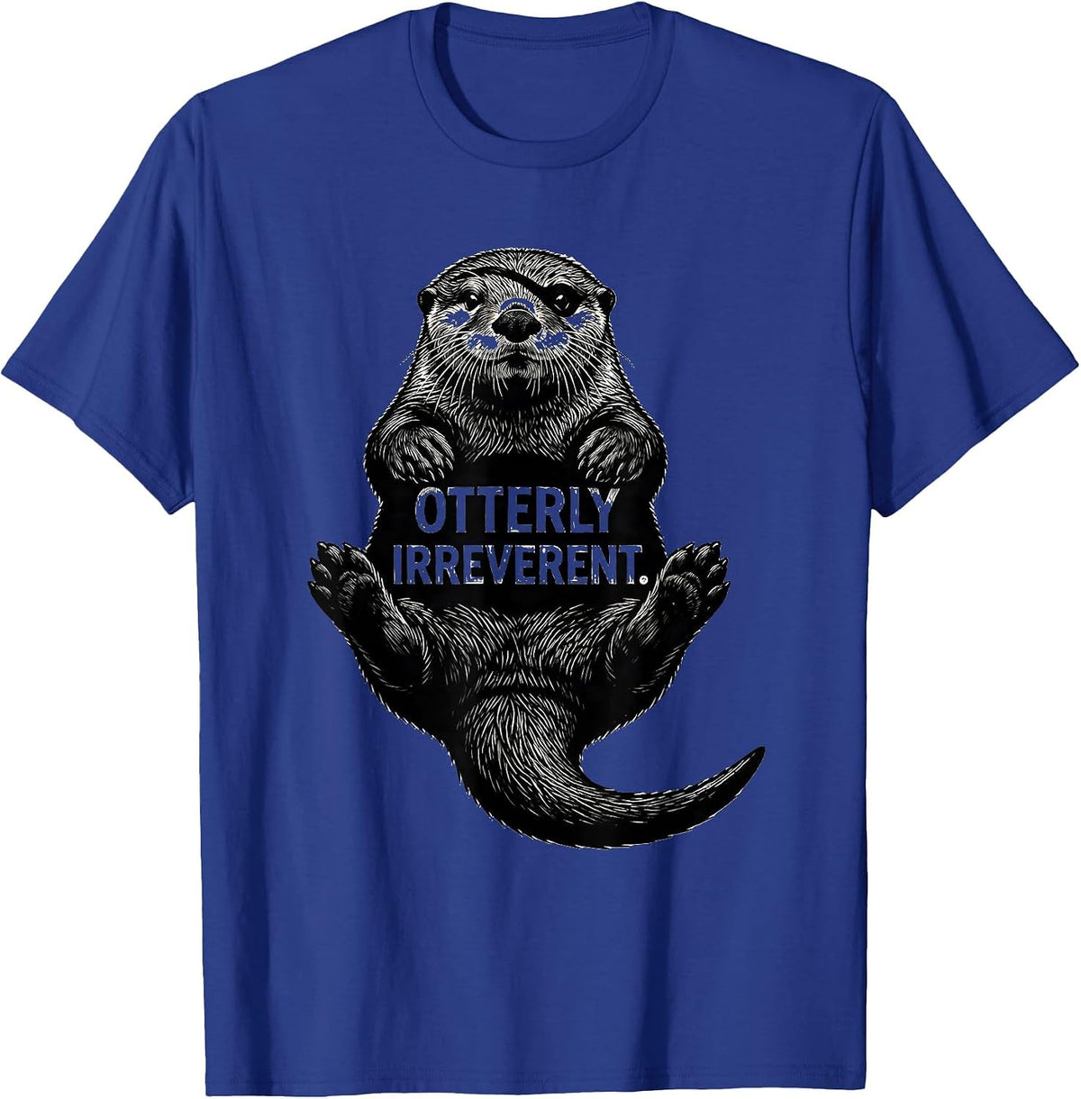 Otterly Irreverent Scratchboard Funny Otter Lover Gift T-Shirt - Royal Blue