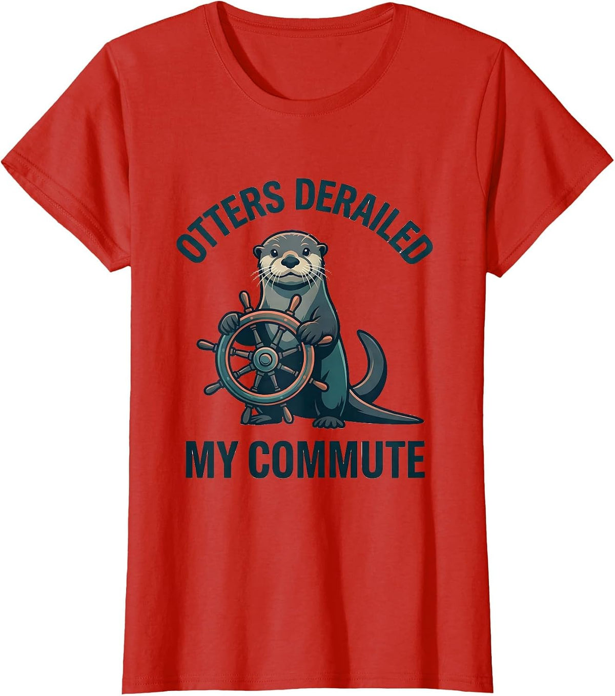 Women's Otters Derailed My Commute Funny Otter Lover Gift T-Shirt - Red