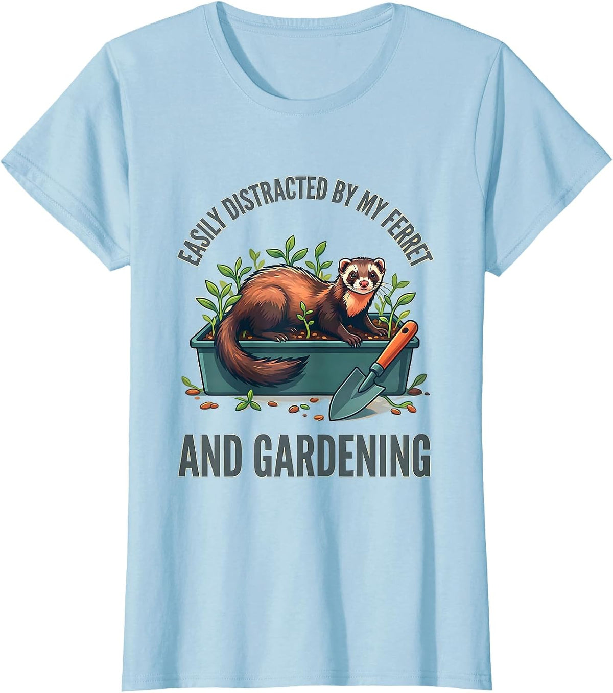 Easily Distracted By My Ferret And Gardening Funny T-Shirt - Baby Blue
