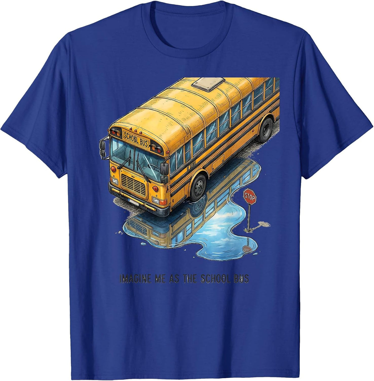 Imagine Me As The School Bus Funny Bus Driver Halloween T-Shirt - Royal Blue