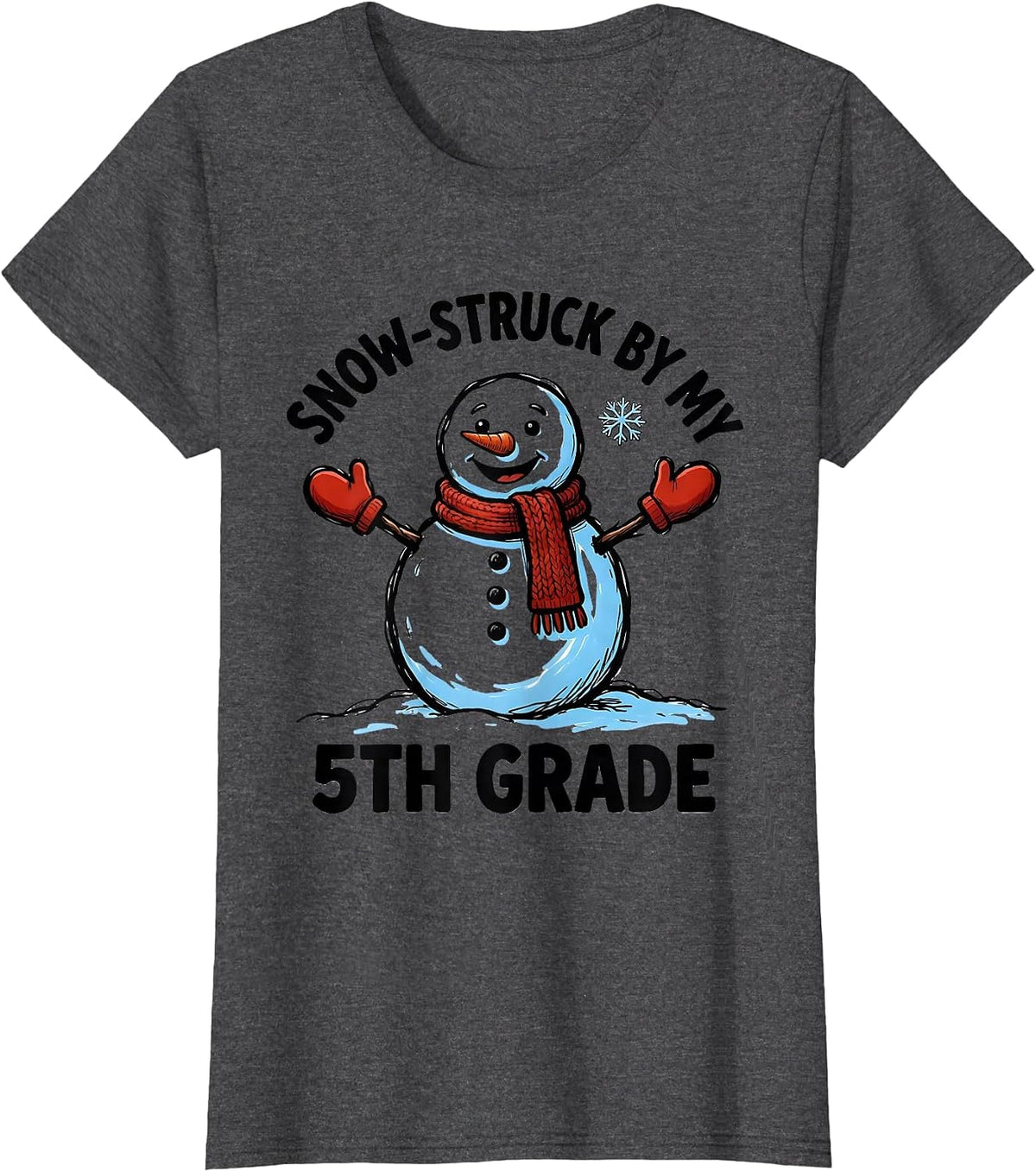 Women's Snow-Struck By My 5th Grade Funny Teacher Christmas Winter T-Shirt - Dark Heather Grey