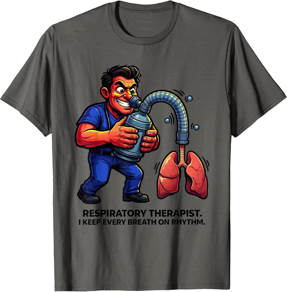 Respiratory Therapist. I Keep Every Breath on Rhythm RT T-Shirt - Asphalt Grey