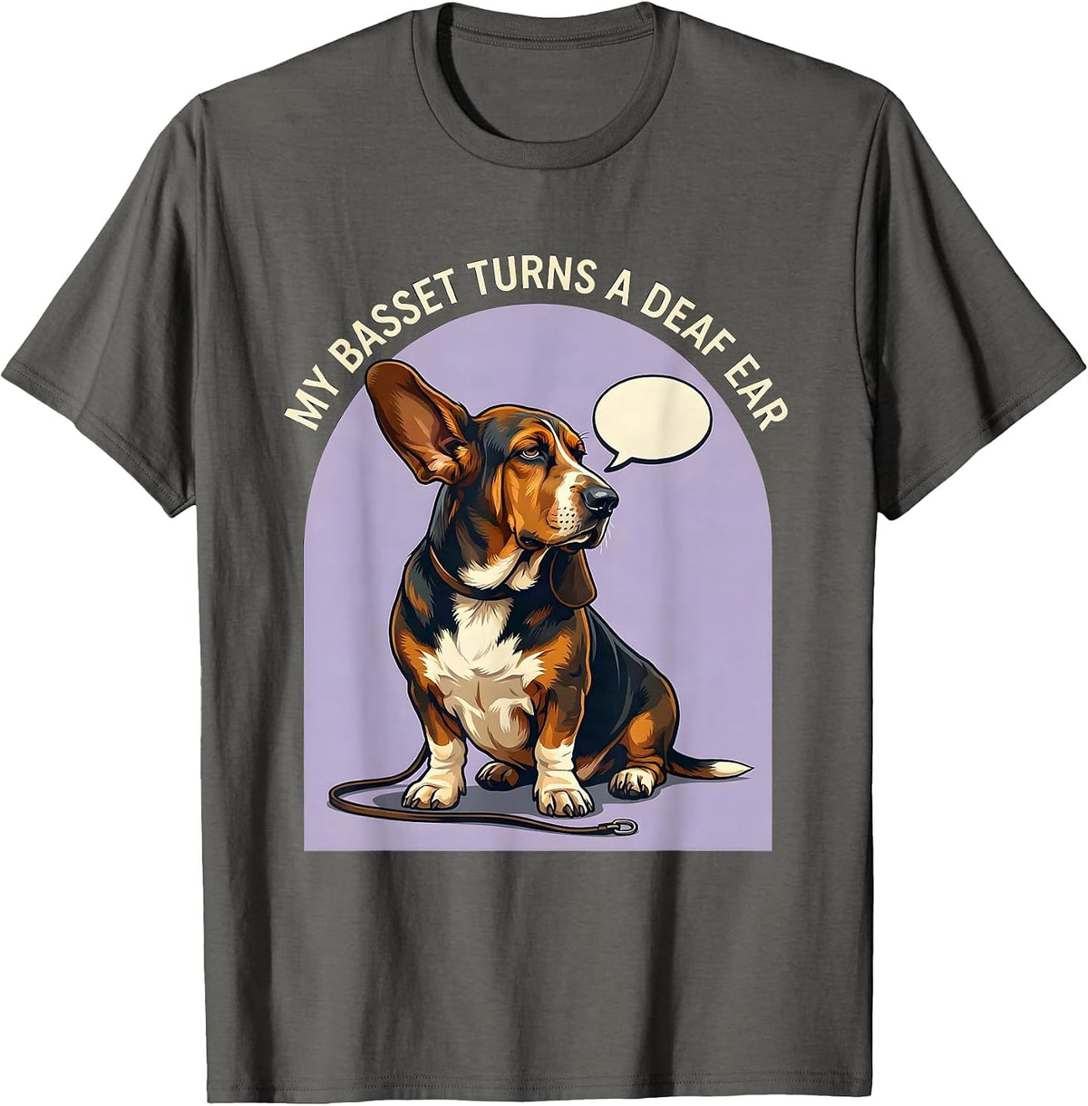 My Basset Turns A Deaf Ear Funny Basset Hound Dog Lover Gift T-Shirt - Asphalt Grey