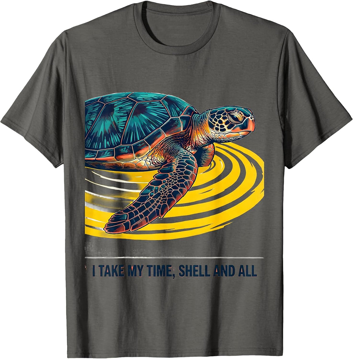 I Take My Time, Shell And All Sea Turtle Ocean Animal Lover T-Shirt - Asphalt Grey