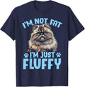 Persian Cat I'm NOT Fat I'm JUST Fluffy Funny T-Shirt - Navy Blue