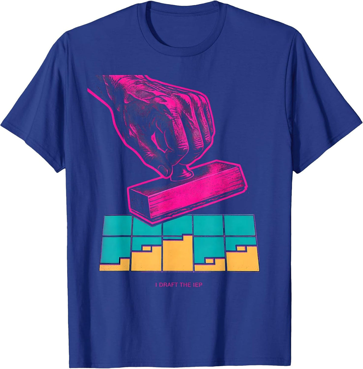 I Draft The IEP Risograph SPED Teacher Special Education T-Shirt - Royal Blue