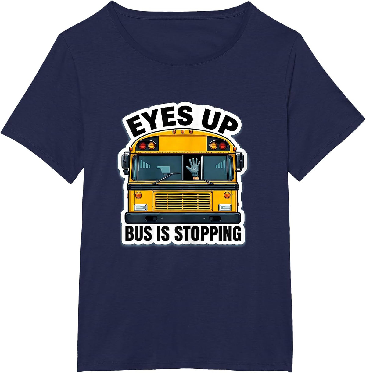 Women's Eyes Up Bus Is Stopping Funny School Bus Driver Halloween T-Shirt - Navy Blue