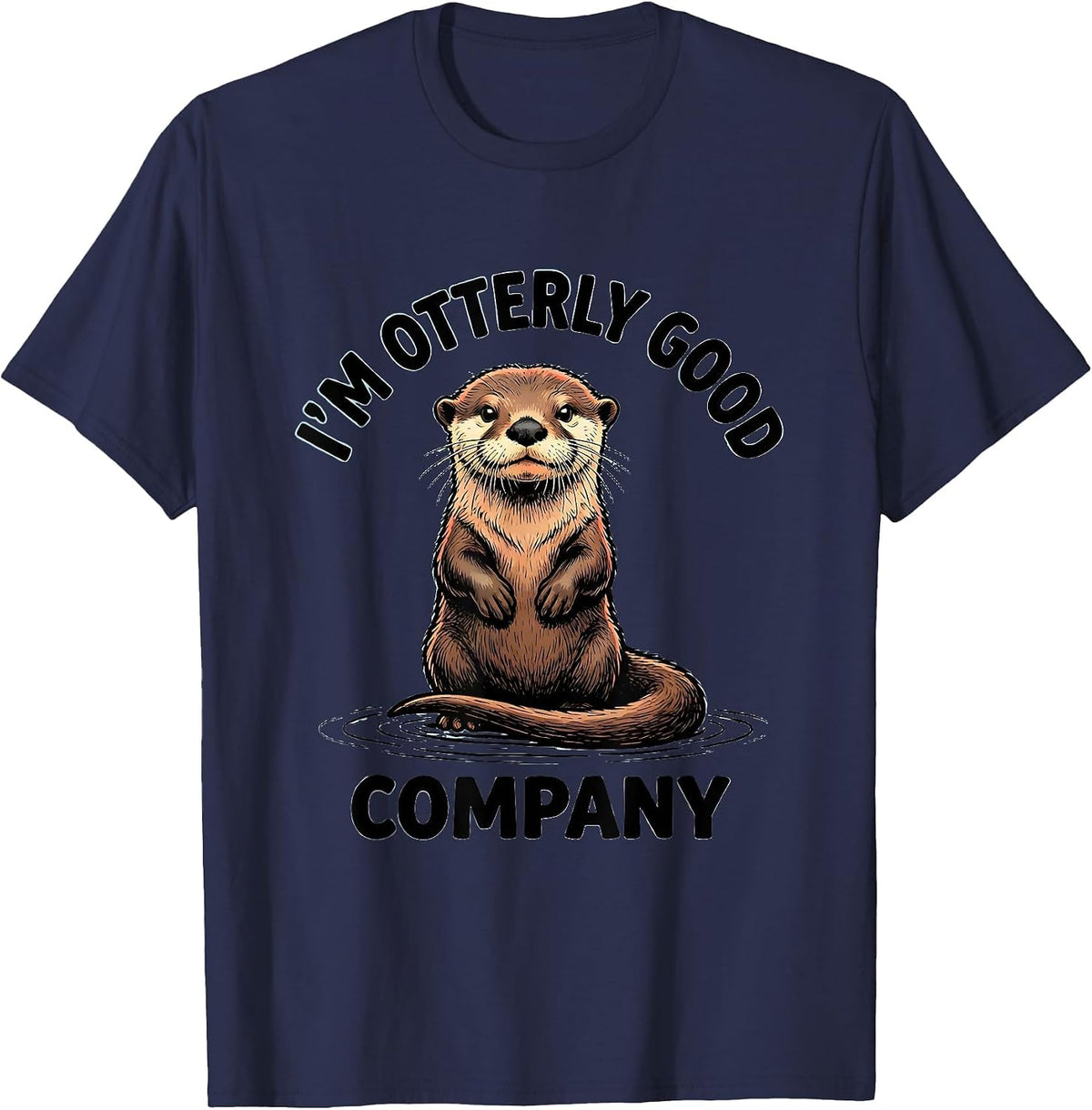 I'm Otterly Good Company Funny Otter Lover Gift T-Shirt - Navy Blue