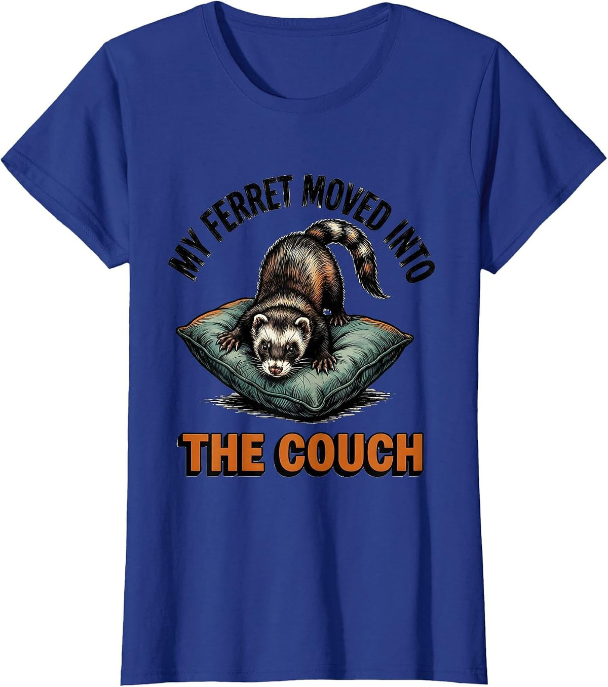 Women's My Ferret Moved Into The Couch Funny Ferret Lover Gift T-Shirt - Royal Blue