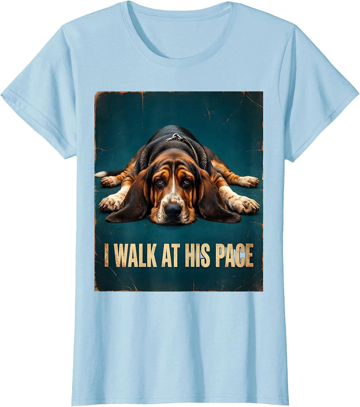 I Walk At His Pace Distressed Funny Basset Hound Dog Lover T-Shirt - Baby Blue