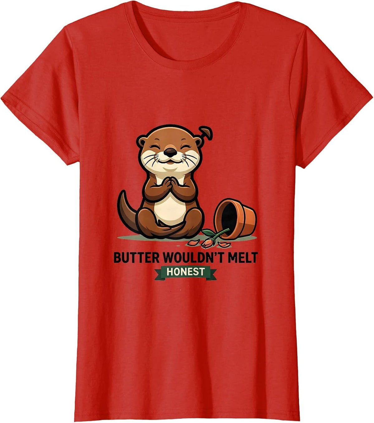 Women's Butter Wouldn't Melt, Honest Funny Otter Lover Gift T-Shirt - Red