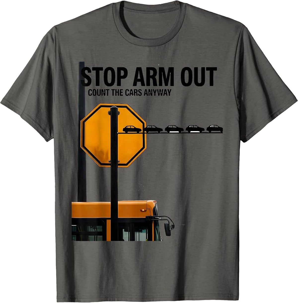 Men's Stop Arm Out Count The Cars Anyway Funny School Bus Driver T-Shirt - Asphalt Grey
