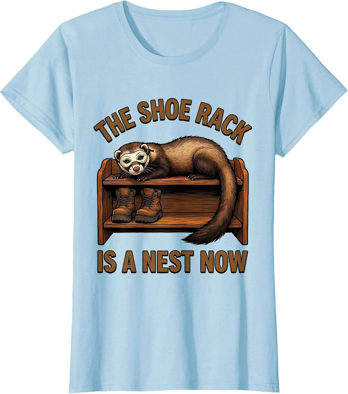 The Shoe Rack Is A Nest Now Funny Ferret Lover Christmas T-Shirt - Baby Blue