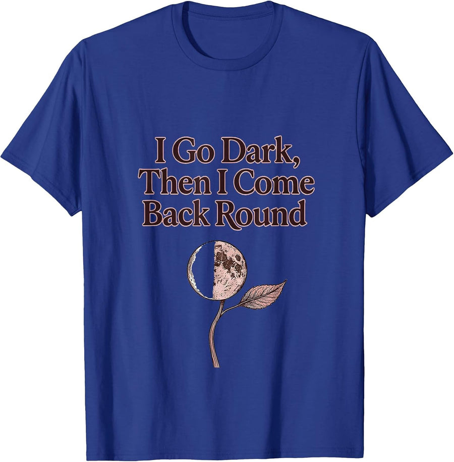I Go Dark, Then I Come Back Round Boho Minimalist Moon Phase T-Shirt - Royal Blue