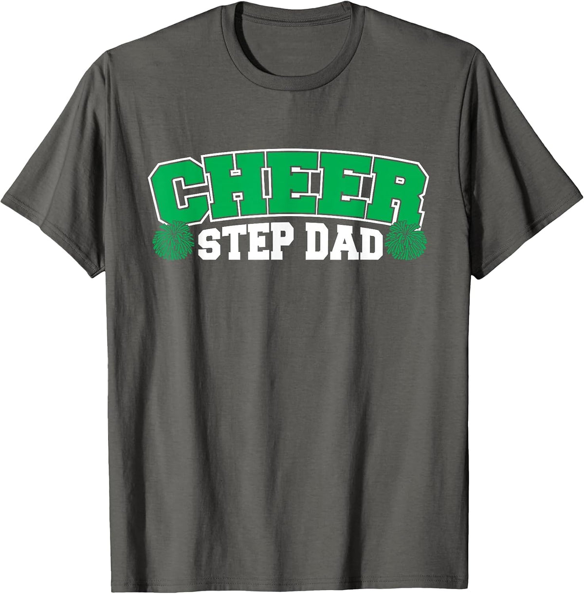Cheer Step Dad Men Green T-Shirt - Asphalt Grey