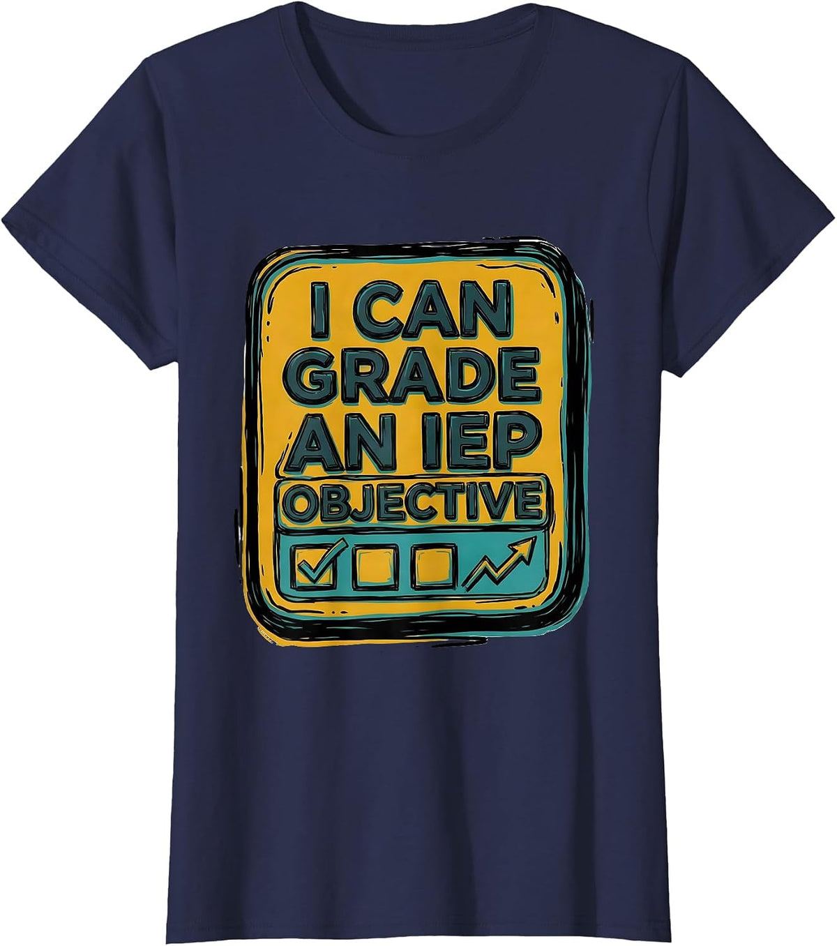 Women's I Can Grade An IEP Objective Funny Special Education Teacher T-Shirt - Navy Blue