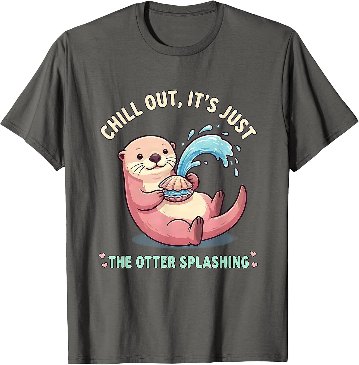 Men's Chill Out, It's Just The Otter Splashing Funny T-Shirt - Asphalt Grey