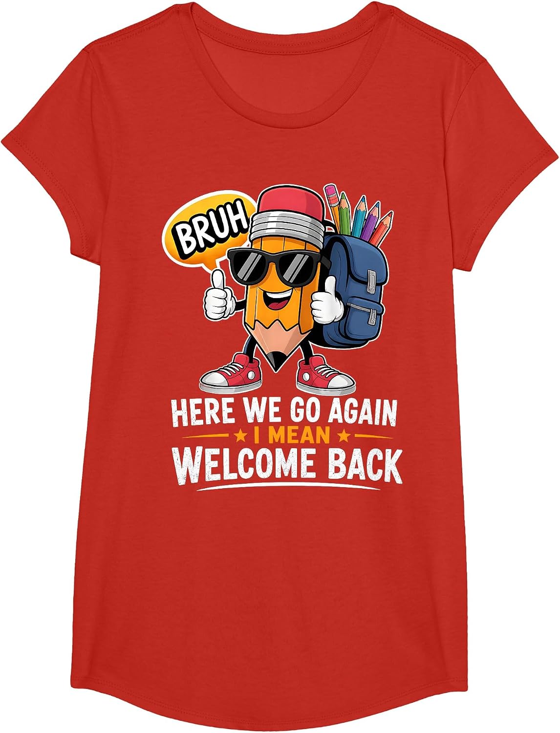 Here We Go Again I Mean Welcome Back to School Teacher T-Shirt - Girls Red